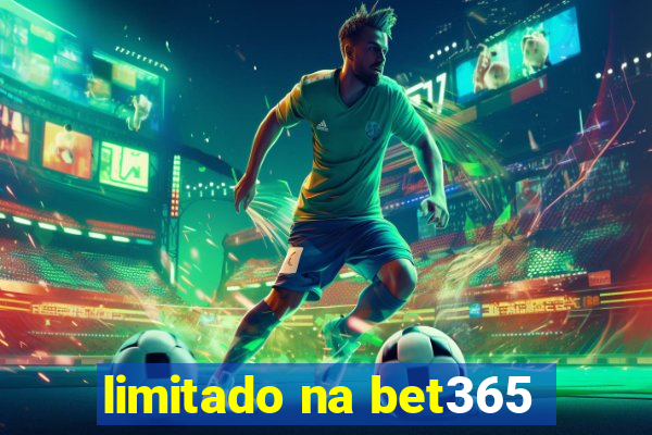 limitado na bet365